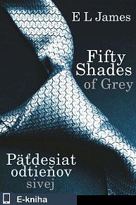 Fifty shades of Grey - Päťdesiat odtieňov sivej [SK] (E-KNIHA)