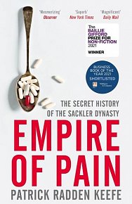 Empire of Pain : The Secret History of the Sackler Dynasty, 1.  vydání