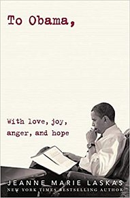 To Obama : With Love, Joy, Anger, and Hope