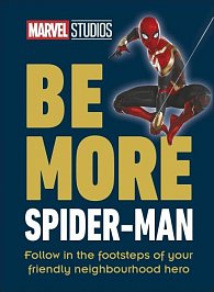 Be More Spider-Man: Follow in the Footsteps of Your Friendly Neighbourhood Hero