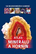 Atlas minerálů a hornin - 120 nejkrásnějších kamenů