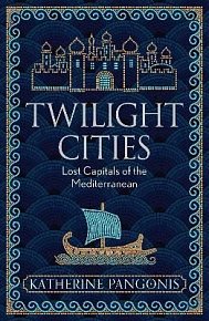 Twilight Cities: Lost Capitals of the Mediterranean, 1.  vydání