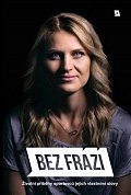 Bez frází 6 - Životní příběhy sportovců jejich vlastními slovy