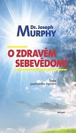 O zdravém sebevědomí - Škola pozitivního myšlení