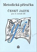 Český jazyk 3 pro základní školy - Metodická příručka