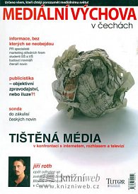 Mediální výchova v Čechách - Tištěná média v konfrontaci s internetem...