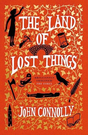 The Land of Lost Things: the highly anticipated follow up to The Book of Lost Things