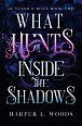 What Hunts Inside the Shadows: (Of Flesh and Bone Book 2)