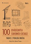 100 osvědčených stavebních detailů - Tradice z pohledů dneška