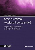 Smrt a umírání v celostní perspektivě - Psychologické, sociální a spirituální aspekty