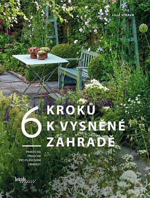 6 kroků k vysněné zahradě