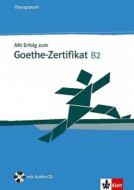 Mit Erfolg zum Goethe-Zertifikat B2 - Ubungsbuch + CD