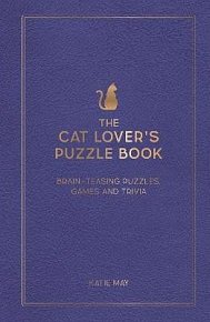 The Cat Lover´s Puzzle Book: Brain-Teasing Puzzles, Games and Trivia
