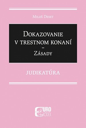 Dokazovanie v trestnom konaní Zásady