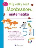Můj velký sešit Montessori - Matematika 3 až 6 let