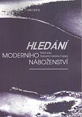 Hledání moderního náboženství - Rané spisy Norberta Fabiána Čapka