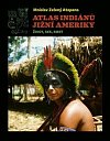 Atlas indiánů Jižní Ameriky - Život, sex, smrt