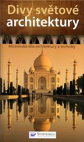 Divy světové architektury - Mistrovská díla architektury a techniky