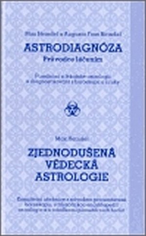 Astrodiagnóza - průvodce léčením / Zjednodušená vědecká astrologie