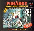 Pohádky pro neposlušné děti a jejich starostlivé rodiče - 2 CD (Čte Aňa Geislerová)
