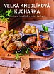 Velká knedlíková kuchařka - Veletucet knedlíků v české kuchyni