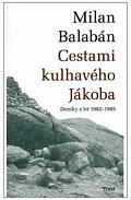 Cestami kulhavého Jákoba - Deníky z let 1982-1985