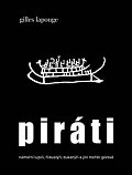 Piráti - námořní lupiči, flibustýři, bukanýři a jiní mořští gézové