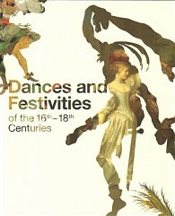 Dances and Festivities of the 16th - 18th