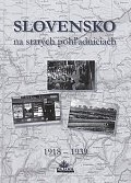 Slovensko na starých pohľadniciach 1918 - 1939