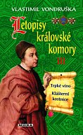 Letopisy královské komory III. - Trpké víno / Klášterní kostnice, 3.  vydání