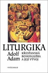 Liturgika - Křesťanská bohoslužba a její vývoj 