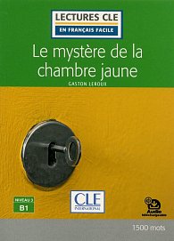 Le mystere de la chambre jaune - Niveau 3/B1 - Lecture CLE en français facile - Livre + Audio téléchargeable