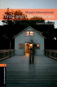 Oxford Bookworms Library 2 Ghosts International Troll and Other Stories with Audio Mp3 (New Edition)