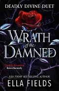 Wrath of the Damned: The highly anticipated sequel to Nectar of the Wicked! A HOT enemies-to-lovers and marriage of convenience dark fantasy romance!