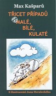 Třicet případů, aneb malé, bílé, kulaté