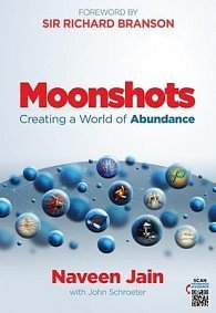Moonshots : Creating a World of Abundance