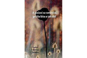 A počasí se změnilo, přišlo léto a tak dál