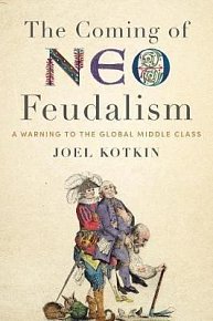Coming of Neo-Feudalism : A Warning to the Global Middle Class