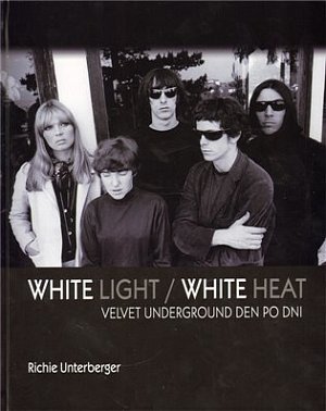 White Light/White Heat – Velvet Underground den po dni