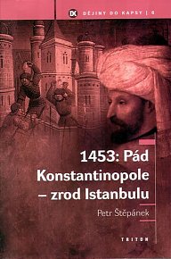 1453: Pád Konstantinopole – Zrod Istanbulu