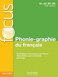 Focus Phonie-graphie du français + CD audio MP3 + corrigés