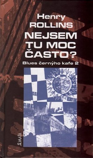 Nejsem tu moc často? - Blues černýho kafe 2