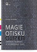 Magie otisku - Grafické techniky a technologie tisku