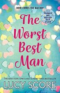 The Worst Best Man: a hilarious and spicy romantic comedy from the author of Things We Never got Over