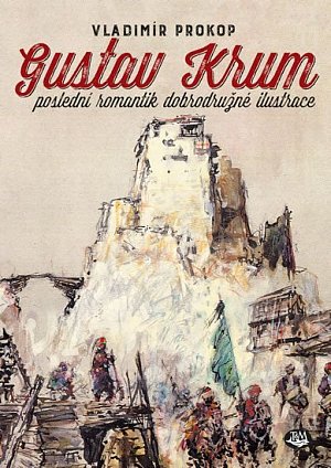 Gustav Krum poslední romantik dobrodružné ilustrace