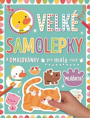 Velké samolepky a omalovánky pro malé ruce Mláďata