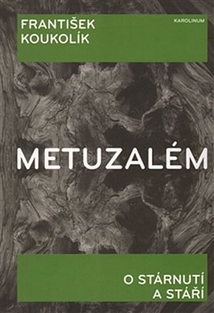 Metuzalém - O stárnutí a stáří