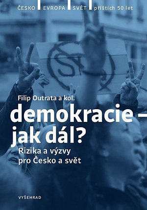 Demokracie jak dál? - Rizika a výzvy pro Česko a svět