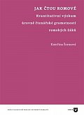 Jak čtou Romové - Kvantitativní výzkum úrovně čtenářské gramotnosti romských žáků
