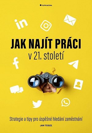 Jak najít práci v 21. století - Strategie a tipy pro úspěšné hledání zaměstnání